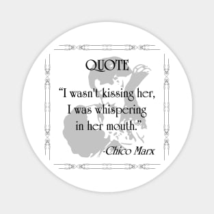 Chico Marx Quote Magnet